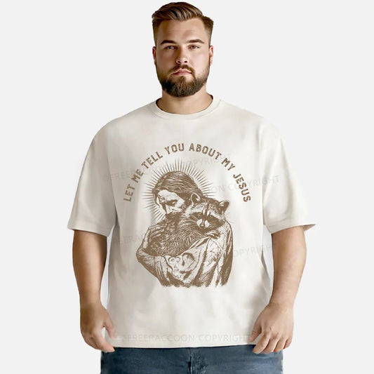 Vintage Let Me Tell You About My Jesus Washed T-Shirt