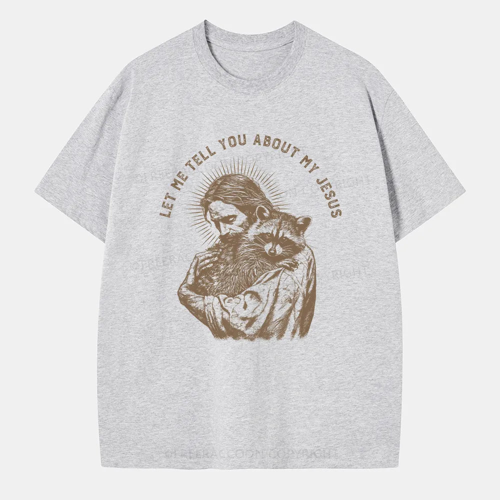 Vintage Let Me Tell You About My Jesus Classic T-Shirt