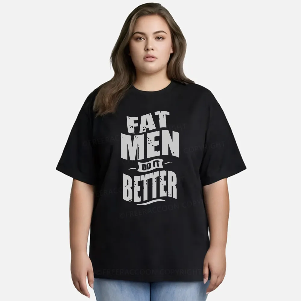 Vintage Fat Men Do It Better Classic T-Shirt