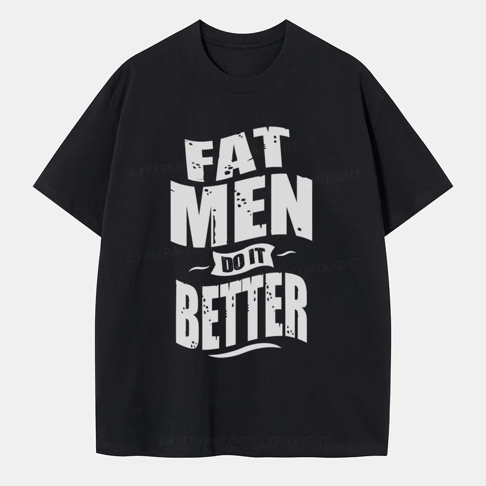 Vintage Fat Men Do It Better Classic T-Shirt