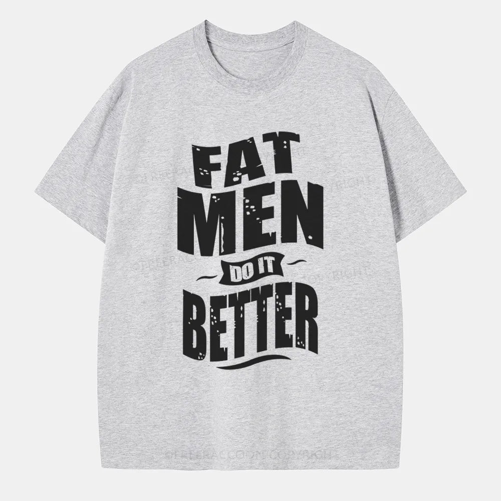 Vintage Fat Men Do It Better Classic T-Shirt