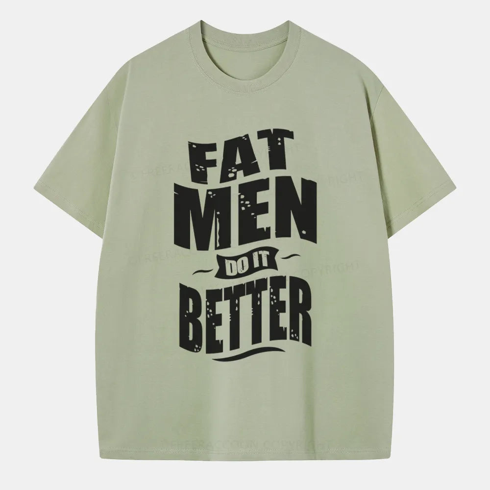 Vintage Fat Men Do It Better Classic T-Shirt