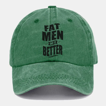 Vintage Fat Men Do It Better Washed Cap