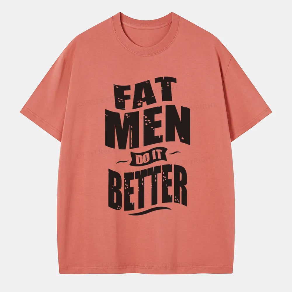 Vintage Fat Men Do It Better Classic T-Shirt