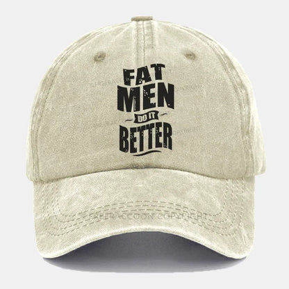 Vintage Fat Men Do It Better Washed Cap