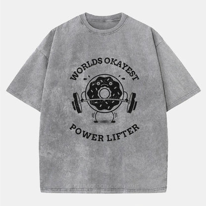 Vintage Worlds Okayest Powerlifter Washed T-Shirt