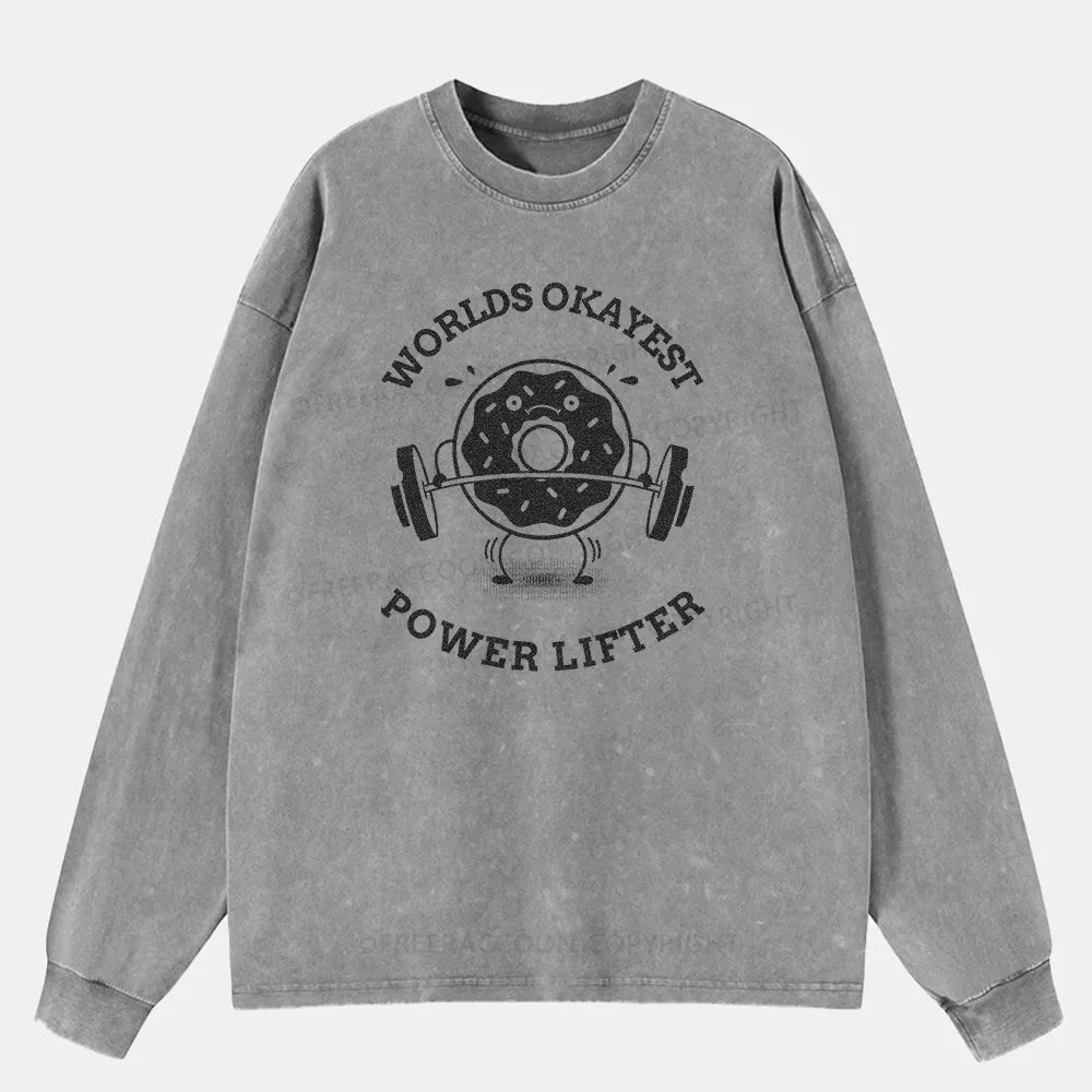 Vintage Worlds Okayest Powerlifter Washed Long Sleeve Shirt