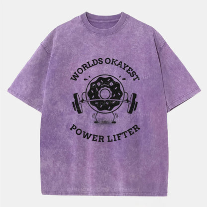 Vintage Worlds Okayest Powerlifter Washed T-Shirt