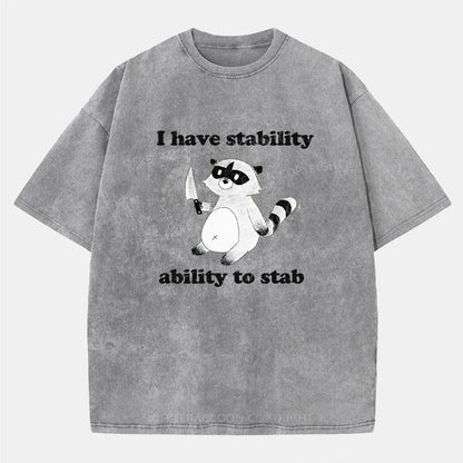 Vintage I Have Stability Ability To Stab Washed T-Shirt