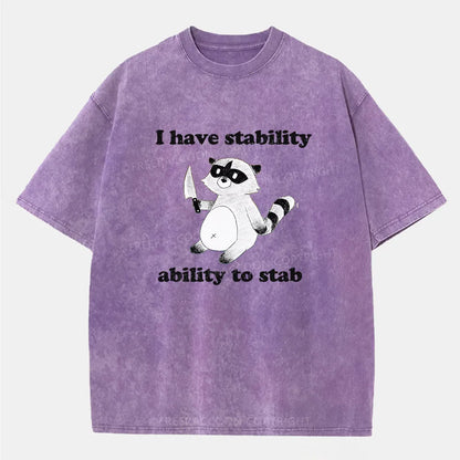 Vintage I Have Stability Ability To Stab Washed T-Shirt