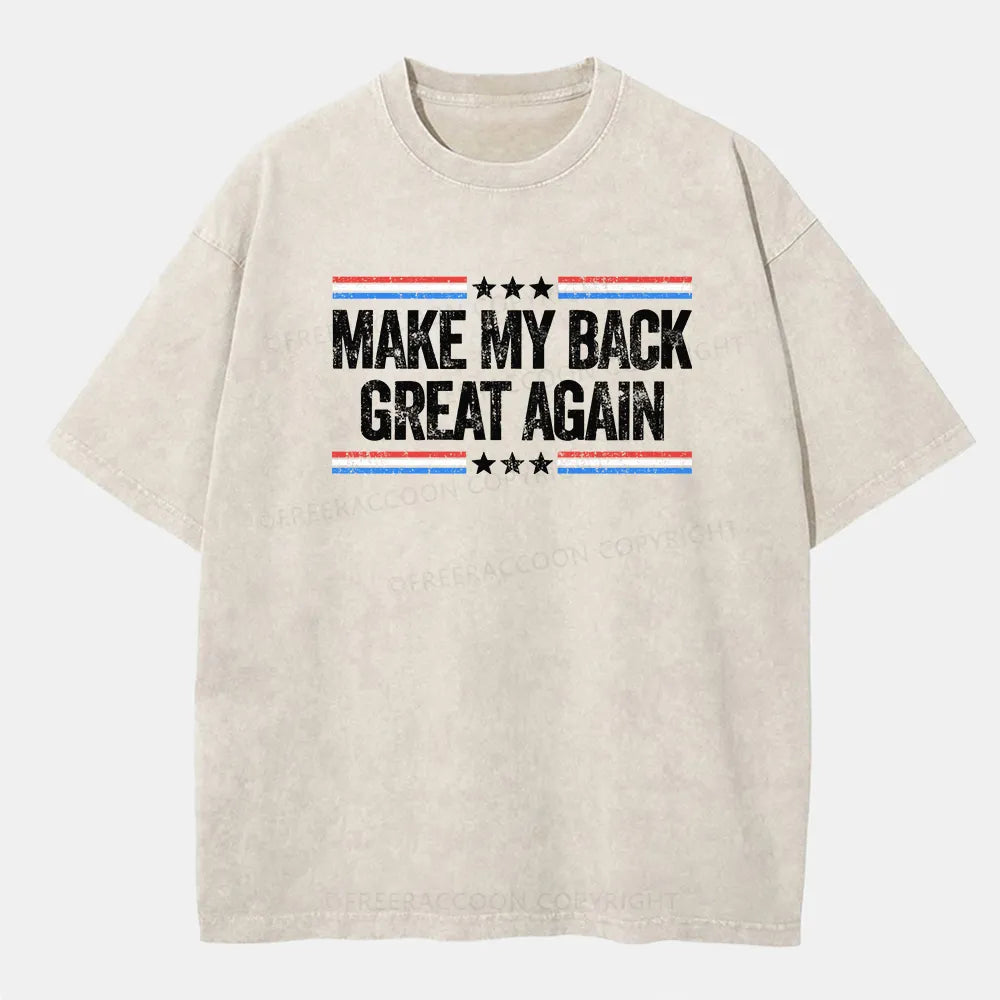 Vintage Make My Back Great Again Washed T-Shirt