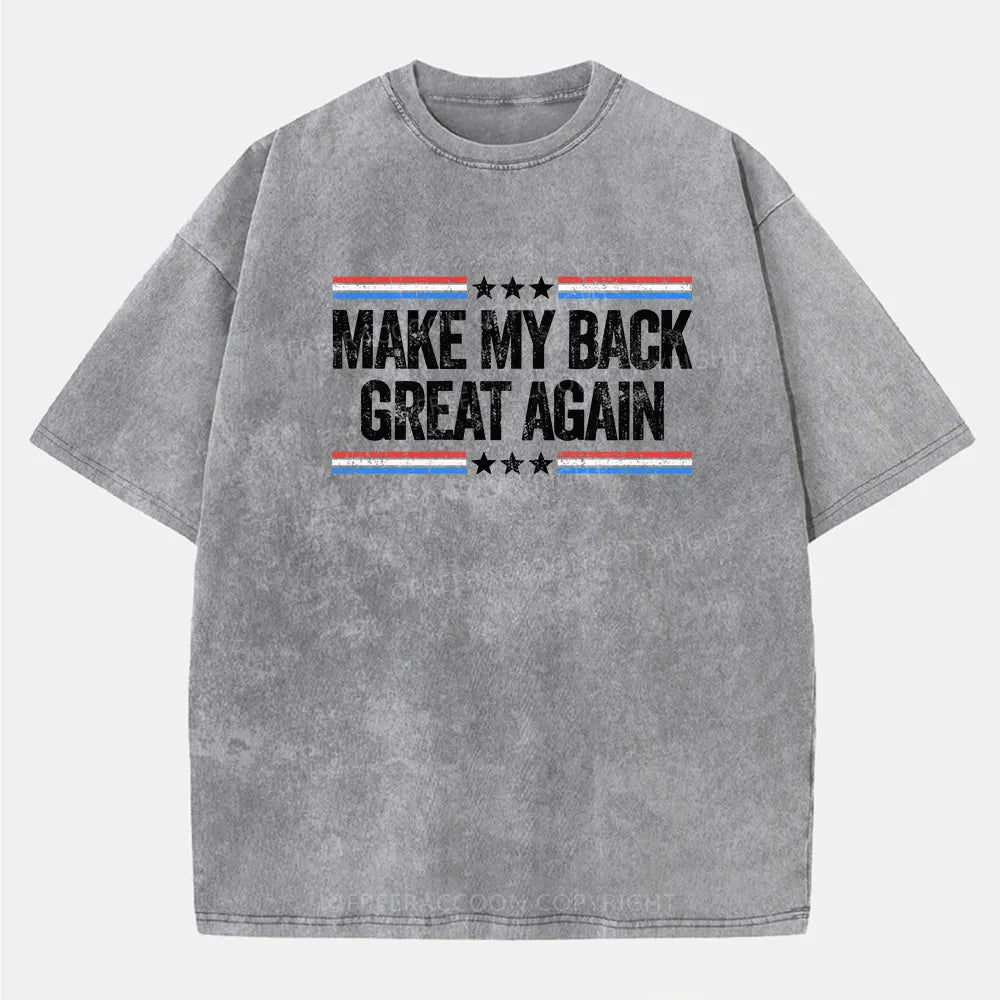 Vintage Make My Back Great Again Washed T-Shirt