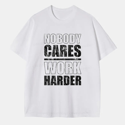 Vintage Nobody Cares Work Harder Classic T-Shirt