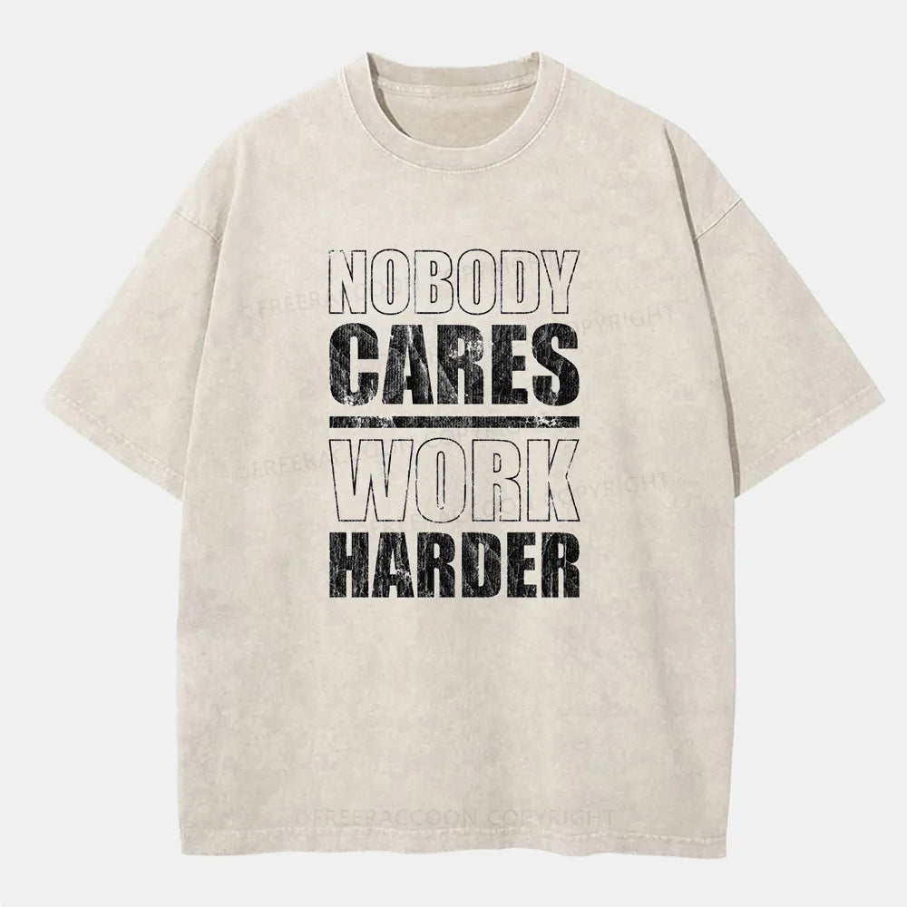 Vintage Nobody Cares Work Harder Washed T-Shirt