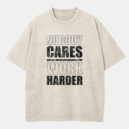 Vintage Nobody Cares Work Harder Washed T-Shirt