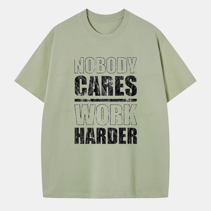 Vintage Nobody Cares Work Harder Classic T-Shirt