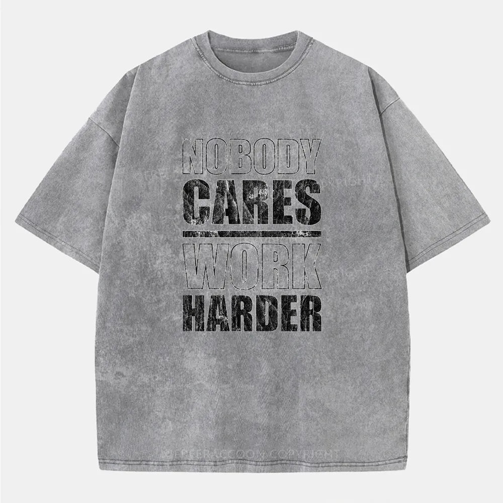 Vintage Nobody Cares Work Harder Washed T-Shirt