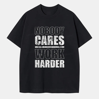 Vintage Nobody Cares Work Harder Classic T-Shirt