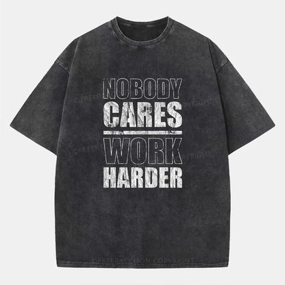 Vintage Nobody Cares Work Harder Washed T-Shirt