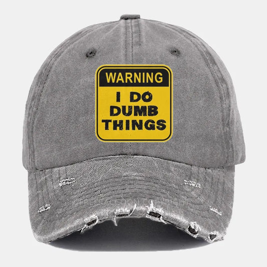 Vintage Warning: I Do Dumb Things Ripped Washed Cap