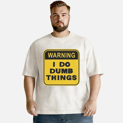 Vintage Warning: I Do Dumb Things Washed T-Shirt