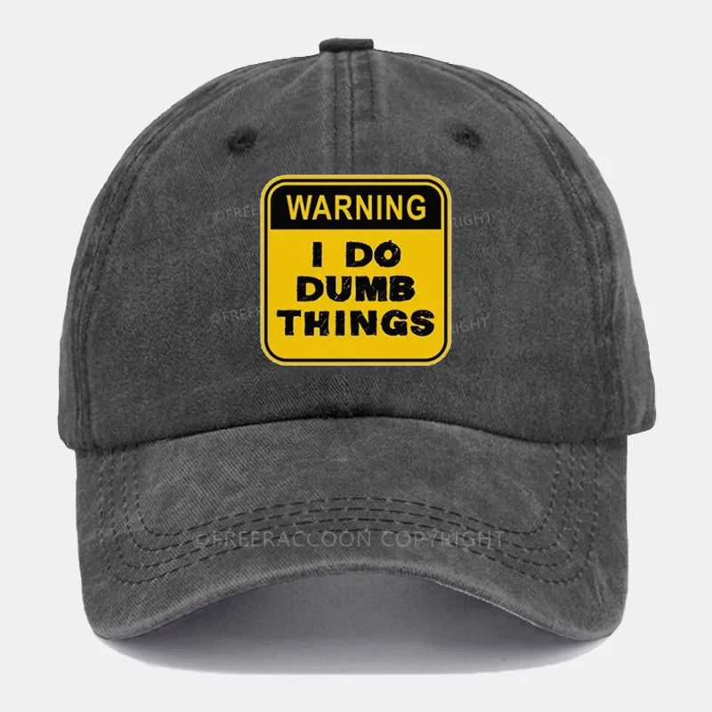 Vintage Warning: I Do Dumb Things Washed Cap