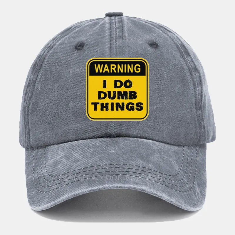 Vintage Warning: I Do Dumb Things Washed Cap