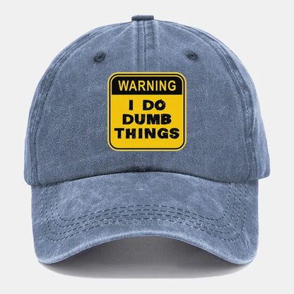 Vintage Warning: I Do Dumb Things Washed Cap