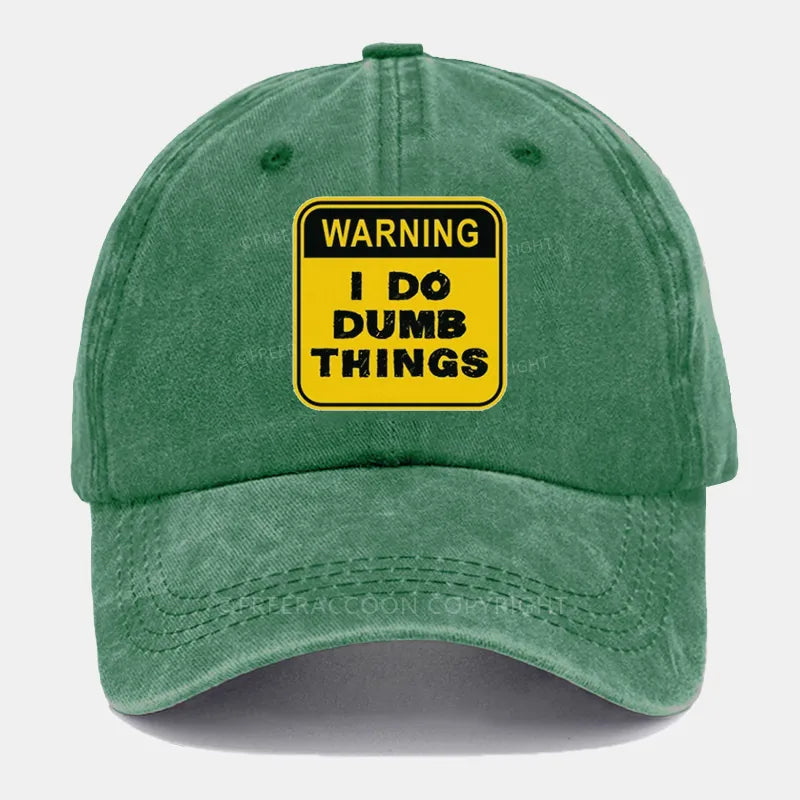 Vintage Warning: I Do Dumb Things Washed Cap