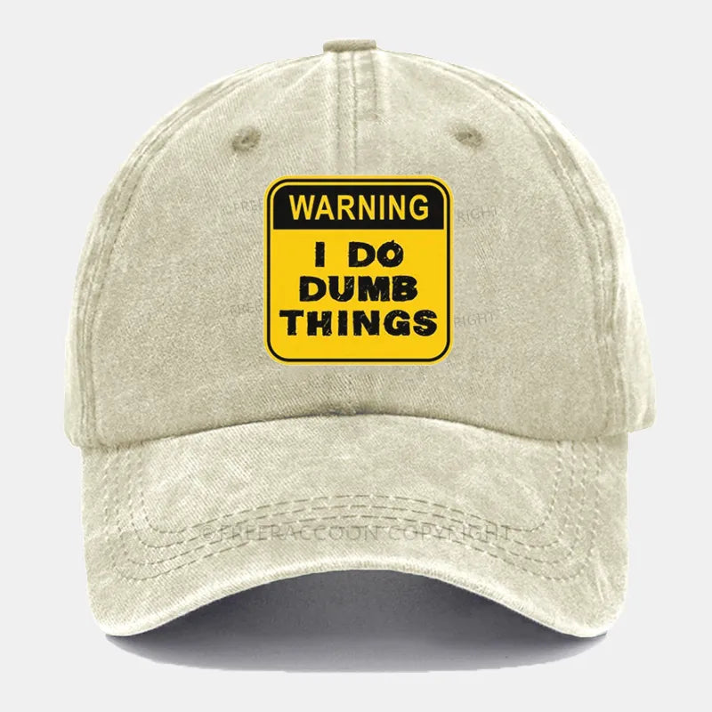 Vintage Warning: I Do Dumb Things Washed Cap