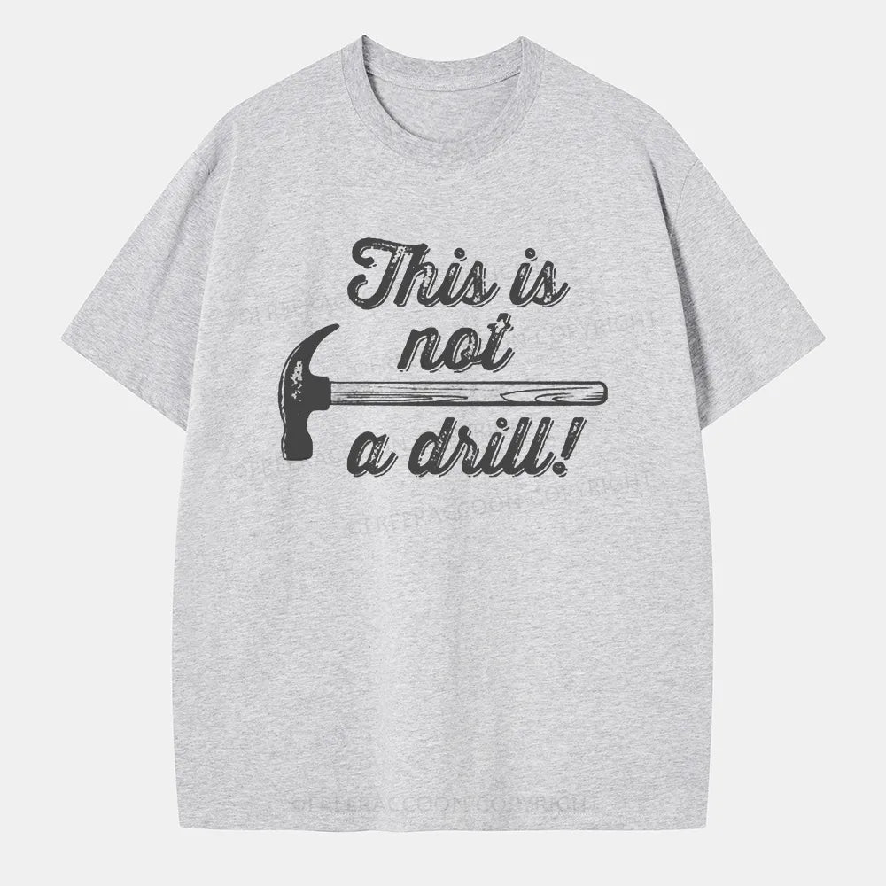 Vintage This Is Not A Drill Classic T-Shirt