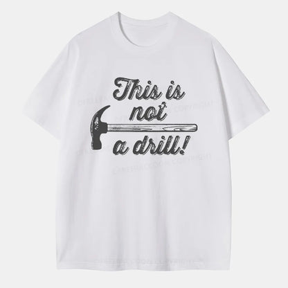 Vintage This Is Not A Drill Classic T-Shirt