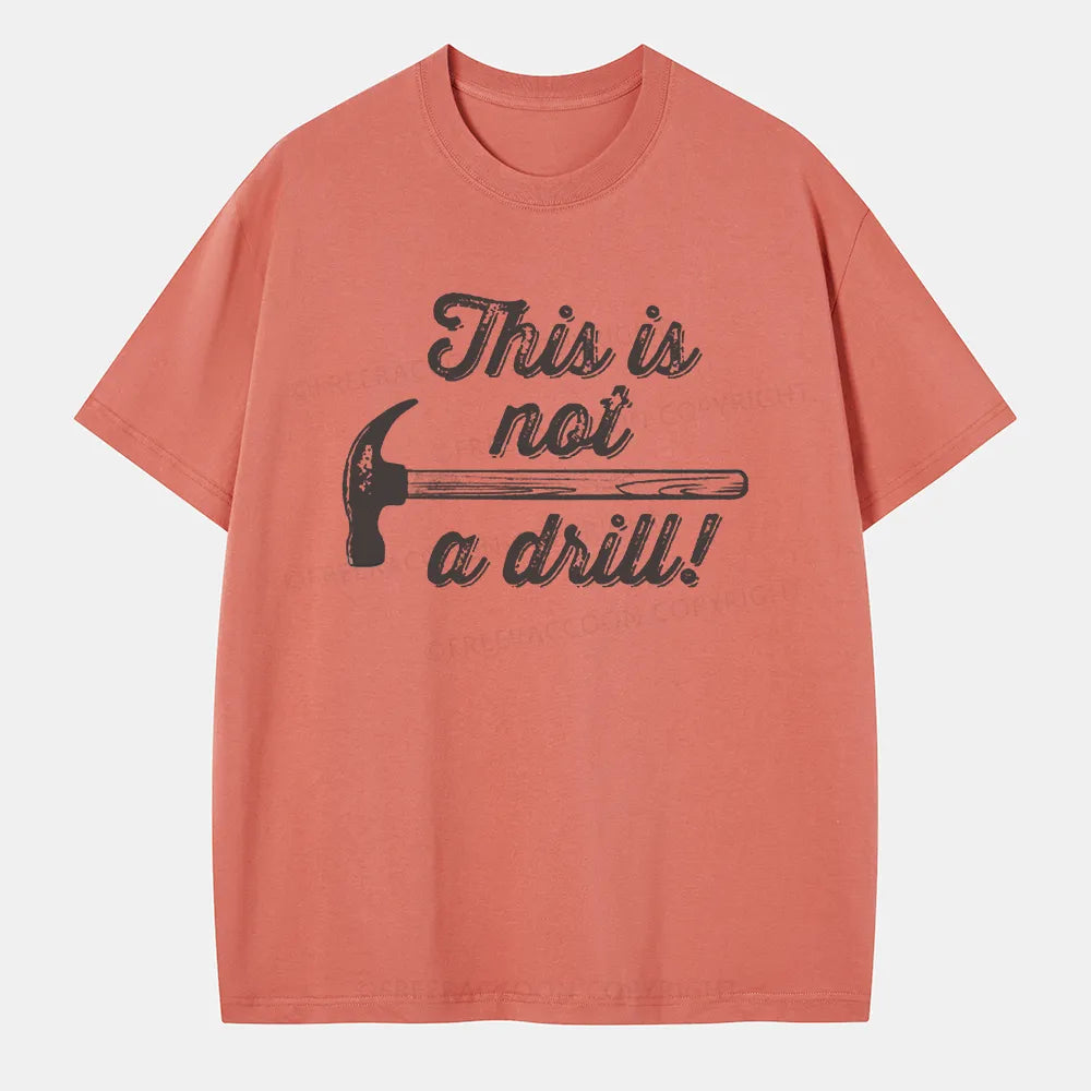 Vintage This Is Not A Drill Classic T-Shirt