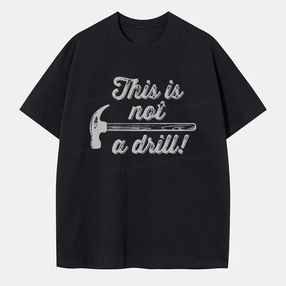 Vintage This Is Not A Drill Classic T-Shirt