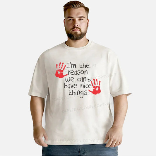 Vintage I Am The Reason We Can'T Have Nice Things Washed T-Shirt