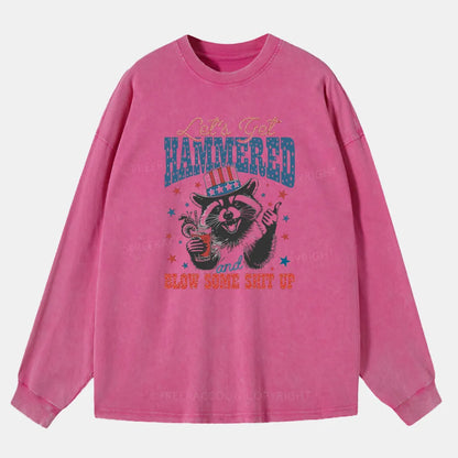 Vintage Lets Get Hammered And Blow Some Shit Up Washed Long Sleeve Shirt