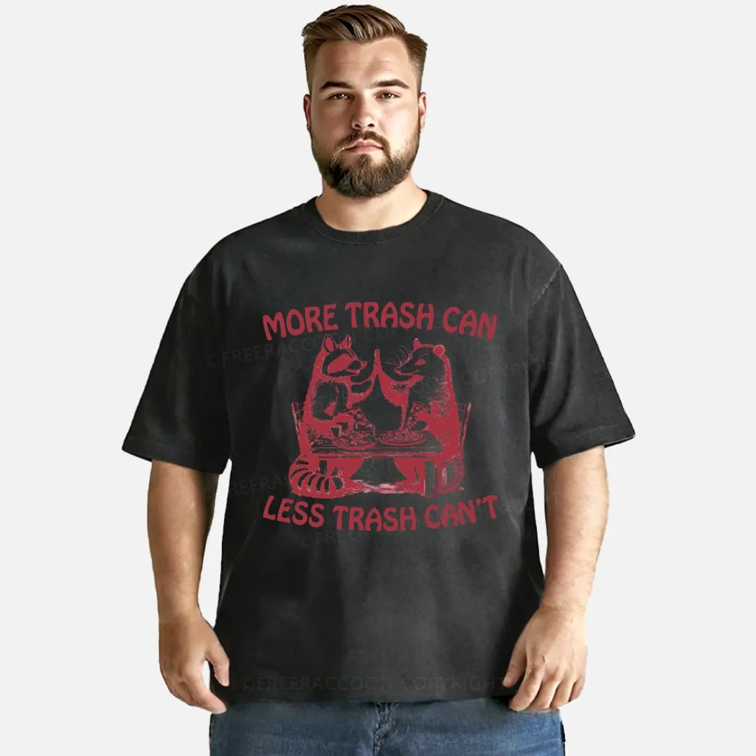 Vintage More Trash Can Less Trash Cant Washed T-Shirt