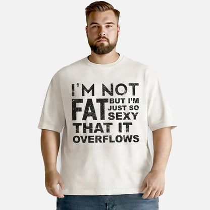 Vintage I'M Not Fat, But I'M Just So Sexy Washed T-Shirt