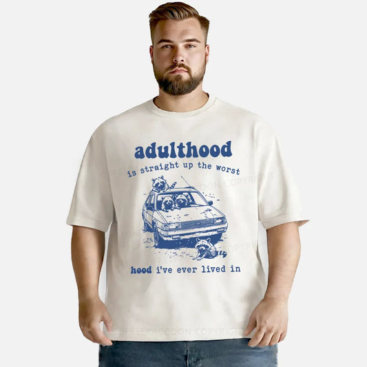 Vintage Adulthood Is The Worst Hood Washed T-Shirt