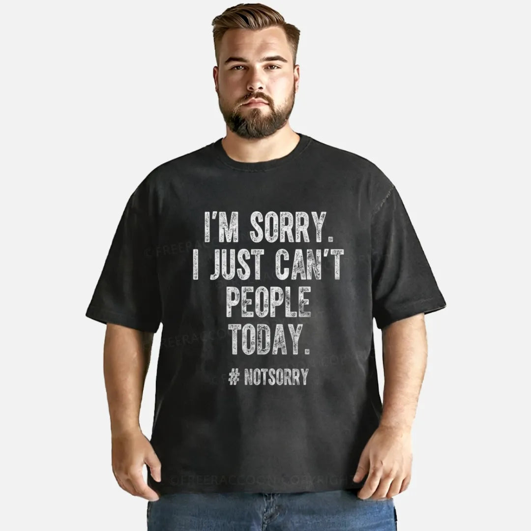 Vintage I'M Sorry I Just Can'T People Today Washed T-Shirt