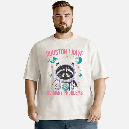 Vintage Houston I Have So Many Problems Space Humor Washed T-Shirt