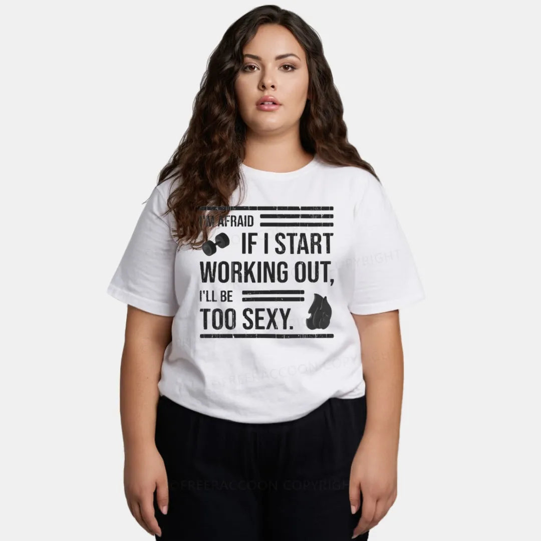 Vintage I'M Afraid If I Work Out I'Ll Be Too Sexy Classic T-Shirt