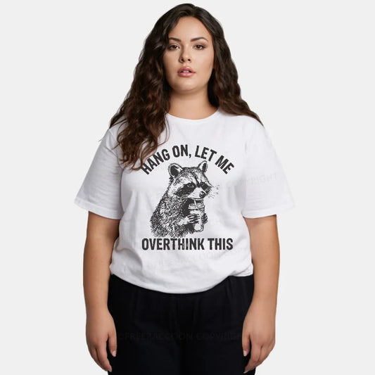 Vintage Hang On Let Me Overthink Classic T-Shirt